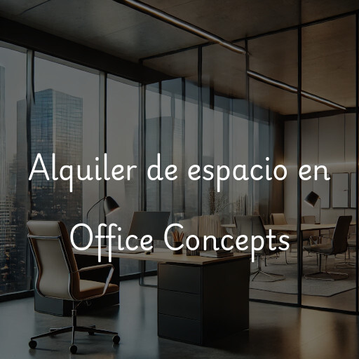 Alquiler de espacio en Office Concepts