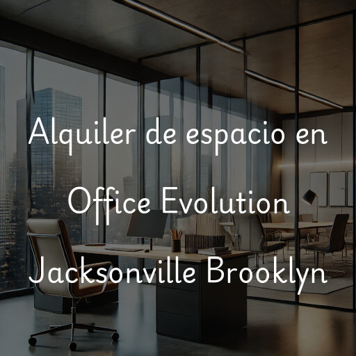 Alquiler de espacio en Office Evolution Jacksonville Brooklyn