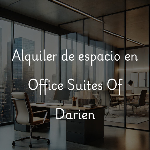 Alquiler de espacio en Office Suites Of Darien