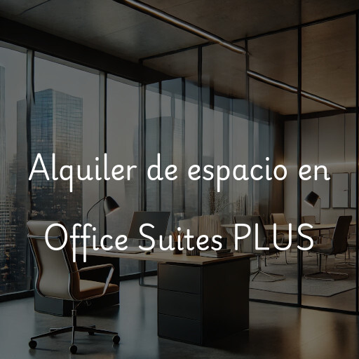 Alquiler de espacio en Office Suites PLUS