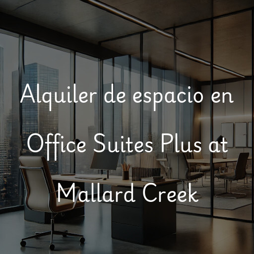 Alquiler de espacio en Office Suites Plus at Mallard Creek