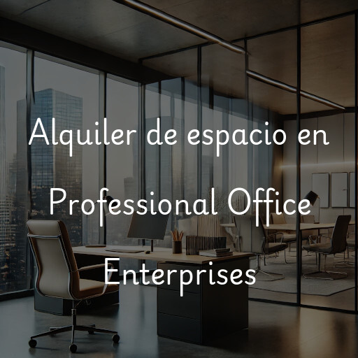 Alquiler de espacio en Professional Office Enterprises