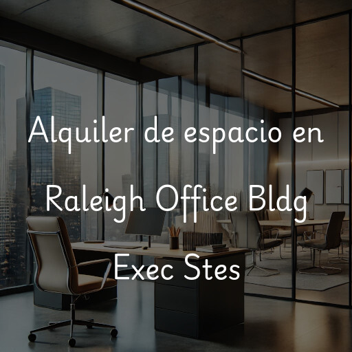 Alquiler de espacio en Raleigh Office Bldg Exec Stes