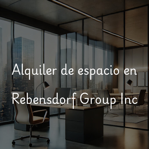 Alquiler de espacio en Rebensdorf Group Inc