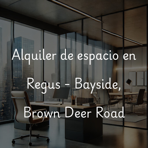 Alquiler de espacio en Regus - Bayside, Brown Deer Road