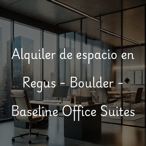 Alquiler de espacio en Regus - Boulder - Baseline Office Suites