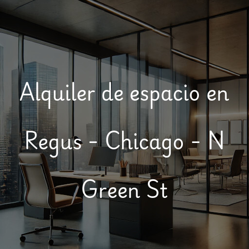 Alquiler de espacio en Regus - Chicago - N Green St