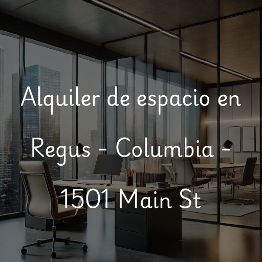 Alquiler de espacio en Regus - Columbia - 1501 Main St