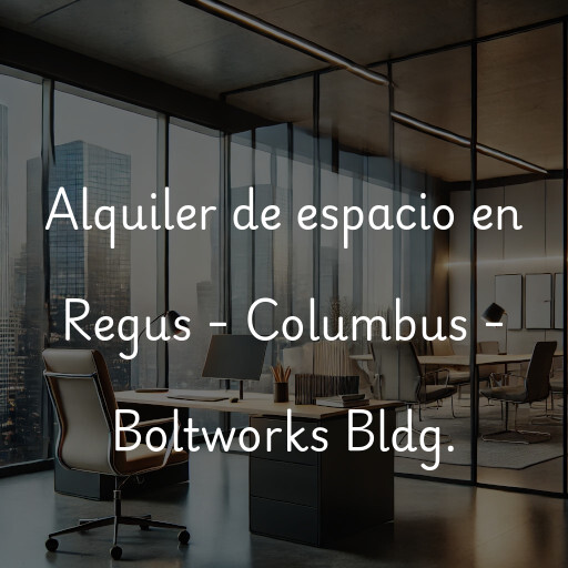 Alquiler de espacio en Regus - Columbus - Boltworks Bldg.