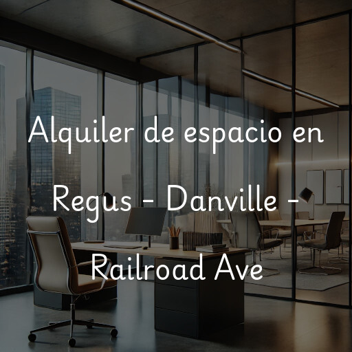 Alquiler de espacio en Regus - Danville - Railroad Ave