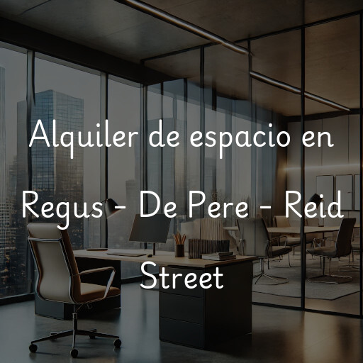 Alquiler de espacio en Regus - De Pere - Reid Street