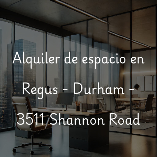 Alquiler de espacio en Regus - Durham - 3511 Shannon Road