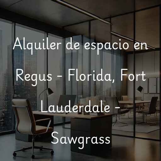 Alquiler de espacio en Regus - Florida, Fort Lauderdale - Sawgrass