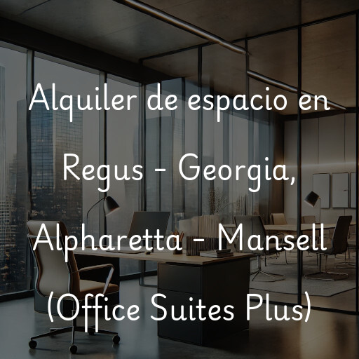 Alquiler de espacio en Regus - Georgia, Alpharetta - Mansell (Office Suites Plus)