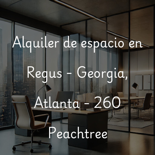 Alquiler de espacio en Regus - Georgia, Atlanta - 260 Peachtree