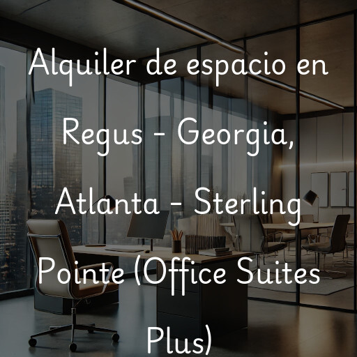 Alquiler de espacio en Regus - Georgia, Atlanta - Sterling Pointe (Office Suites Plus)