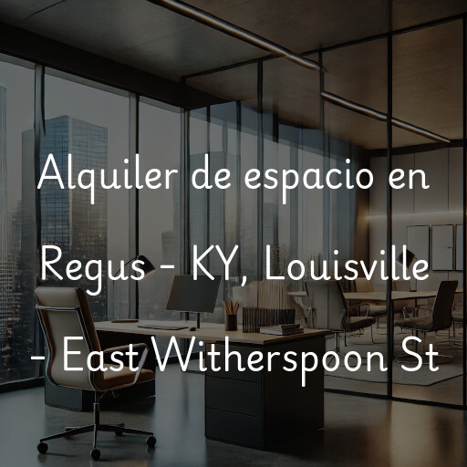 Alquiler de espacio en Regus - KY, Louisville - East Witherspoon St