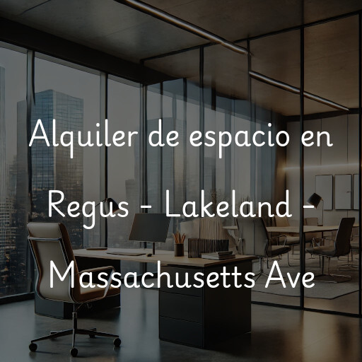 Alquiler de espacio en Regus - Lakeland - Massachusetts Ave