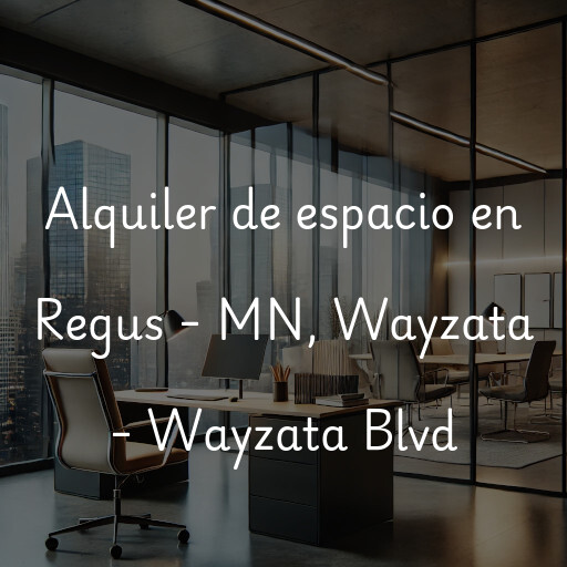 Alquiler de espacio en Regus - MN, Wayzata - Wayzata Blvd