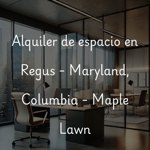 Alquiler de espacio en Regus - Maryland, Columbia - Maple Lawn