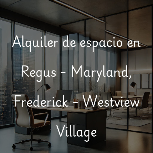 Alquiler de espacio en Regus - Maryland, Frederick - Westview Village