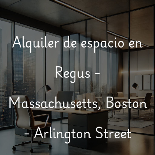 Alquiler de espacio en Regus - Massachusetts, Boston - Arlington Street