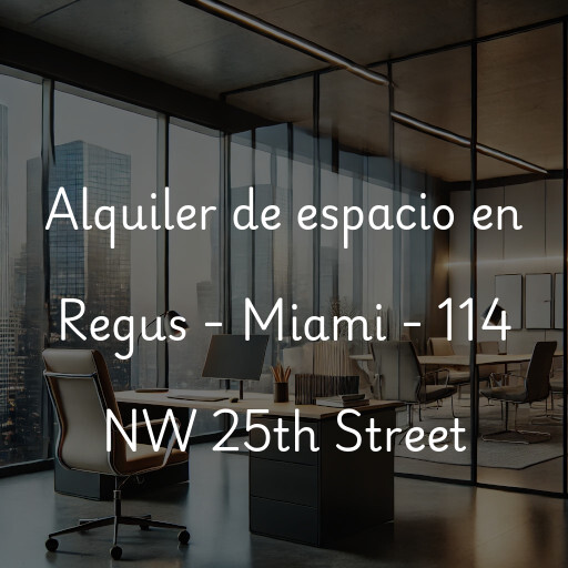 Alquiler de espacio en Regus - Miami - 114 NW 25th Street