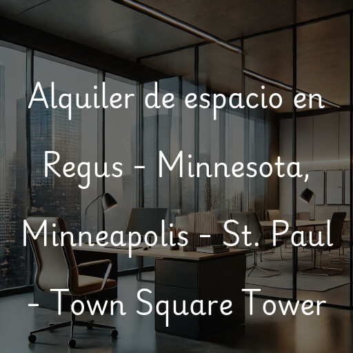 Alquiler de espacio en Regus - Minnesota, Minneapolis - St. Paul - Town Square Tower