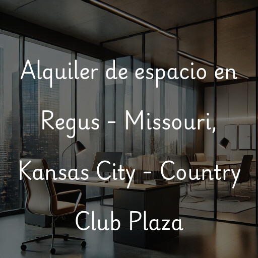 Alquiler de espacio en Regus - Missouri, Kansas City - Country Club Plaza