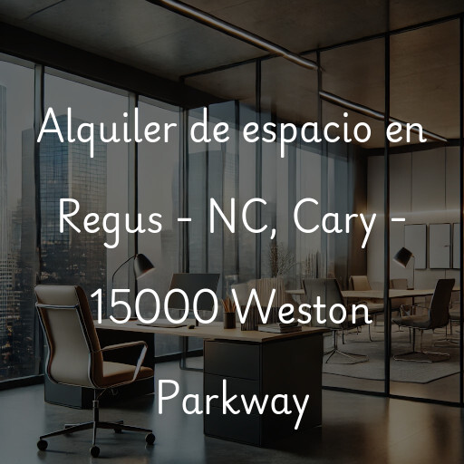 Alquiler de espacio en Regus - NC, Cary - 15000 Weston Parkway