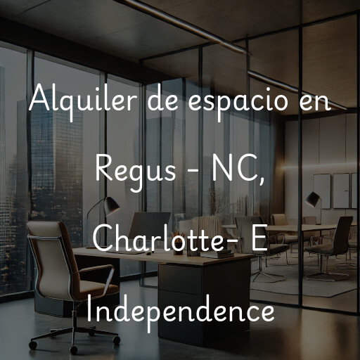 Alquiler de espacio en Regus - NC, Charlotte- E Independence