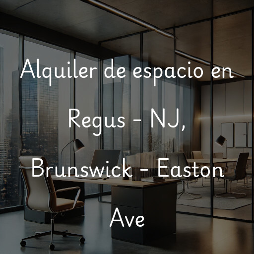 Alquiler de espacio en Regus - NJ, Brunswick - Easton Ave