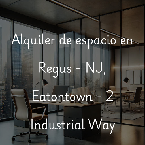 Alquiler de espacio en Regus - NJ, Eatontown - 2 Industrial Way