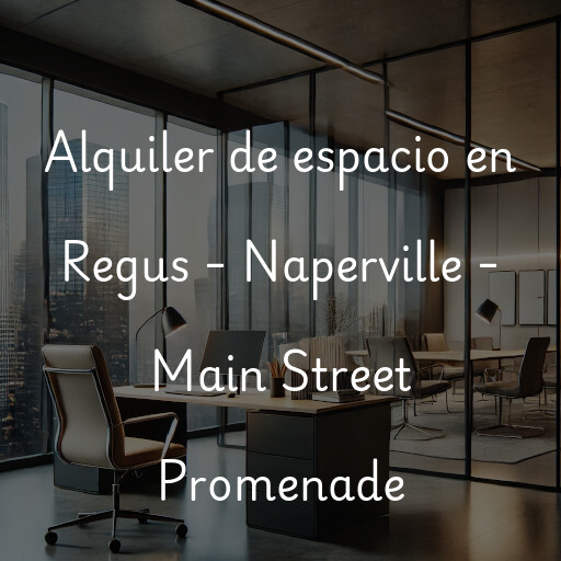 Alquiler de espacio en Regus - Naperville - Main Street Promenade