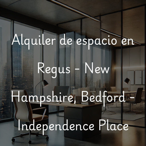 Alquiler de espacio en Regus - New Hampshire, Bedford - Independence Place