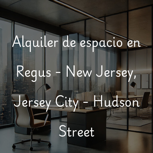 Alquiler de espacio en Regus - New Jersey, Jersey City - Hudson Street