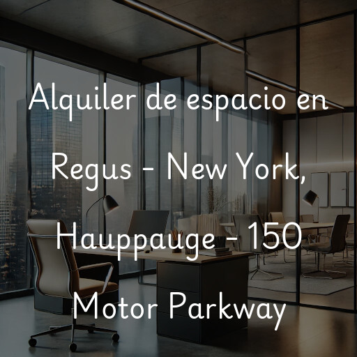 Alquiler de espacio en Regus - New York, Hauppauge - 150 Motor Parkway