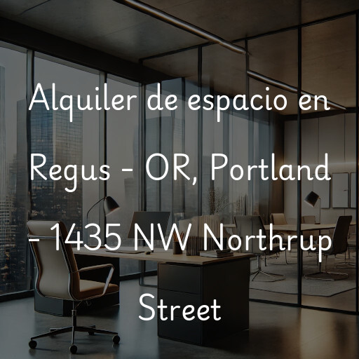 Alquiler de espacio en Regus - OR, Portland - 1435 NW Northrup Street