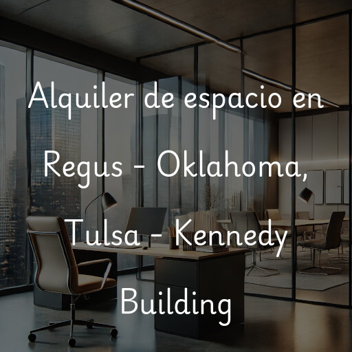 Alquiler de espacio en Regus - Oklahoma, Tulsa - Kennedy Building