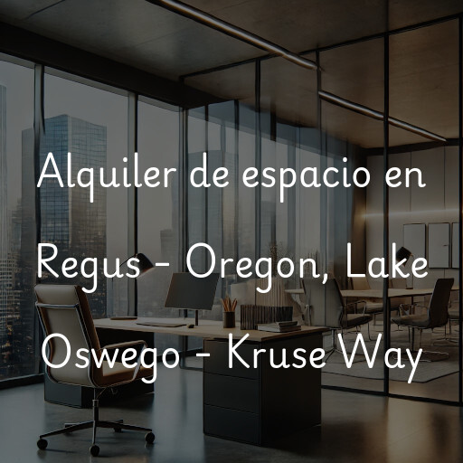 Alquiler de espacio en Regus - Oregon, Lake Oswego - Kruse Way