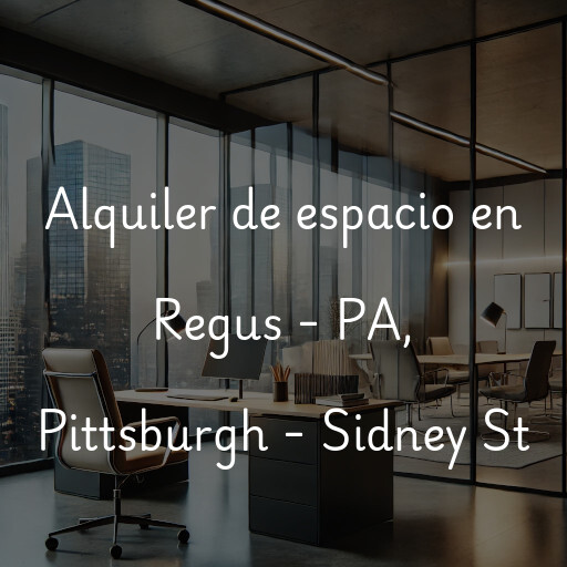 Alquiler de espacio en Regus - PA, Pittsburgh - Sidney St