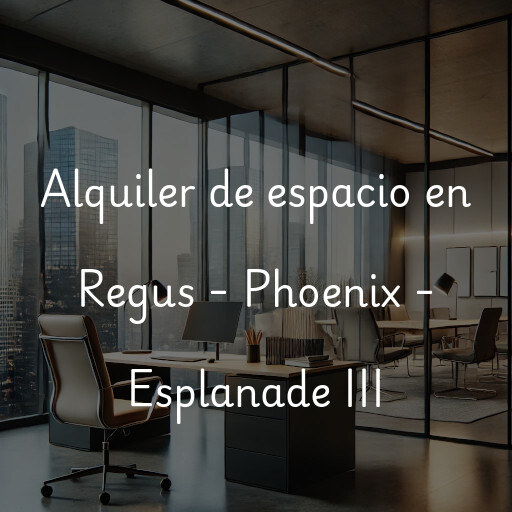 Alquiler de espacio en Regus - Phoenix - Esplanade III