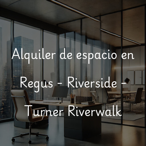 Alquiler de espacio en Regus - Riverside - Turner Riverwalk