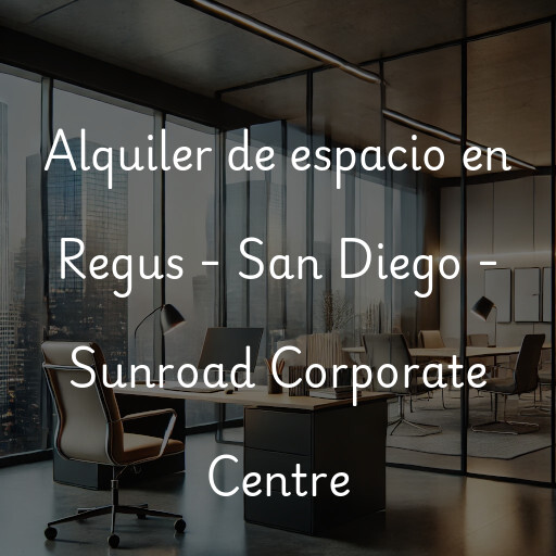 Alquiler de espacio en Regus - San Diego - Sunroad Corporate Centre