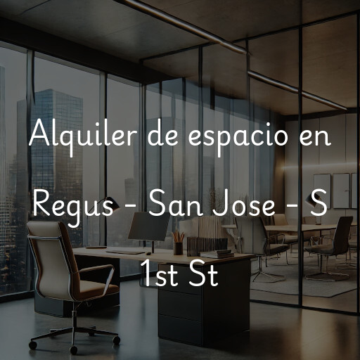 Alquiler de espacio en Regus - San Jose - S 1st St