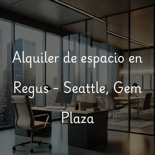 Alquiler de espacio en Regus - Seattle, Gem Plaza