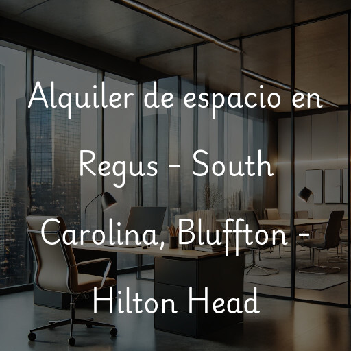 Alquiler de espacio en Regus - South Carolina, Bluffton - Hilton Head