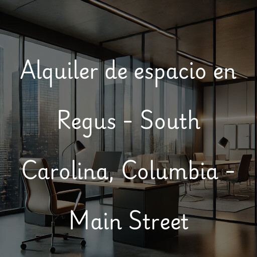 Alquiler de espacio en Regus - South Carolina, Columbia - Main Street