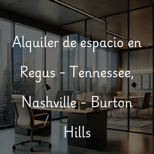 Alquiler de espacio en Regus - Tennessee, Nashville - Burton Hills