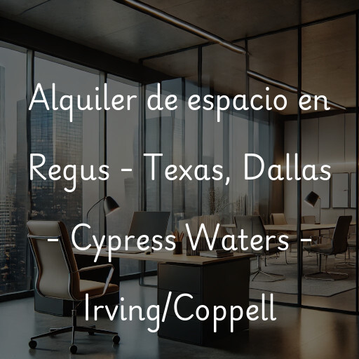 Alquiler de espacio en Regus - Texas, Dallas - Cypress Waters - Irving/Coppell